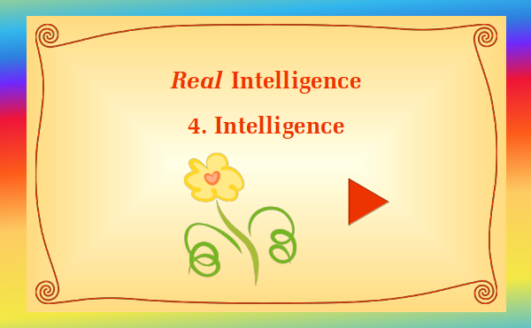 watch video - Real Intelligence - Part 4 Intelligence