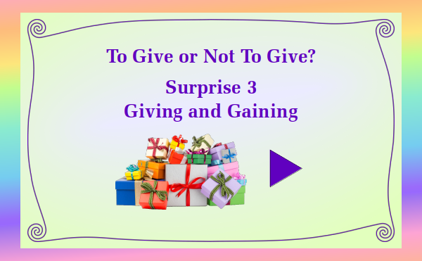watch video - To Give or Not To Give - Surprise 3 Giving_and_Gaining
