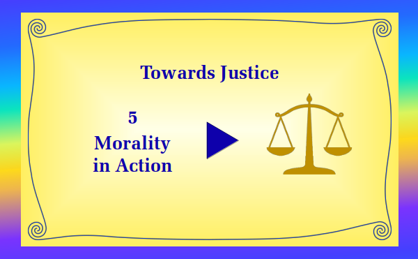 watch video - Towards Justice - Part 5 Morality in Action