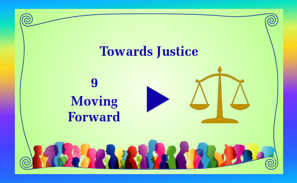 watch video - Towards Justice - Part 9 Moving Forward