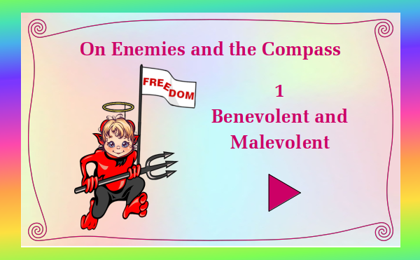 watch video - On Enemies and the Compass - Part 1 Benevolent and Malevolent