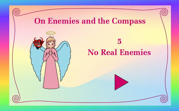 On Enemies and the Compass - Part 5 No Real Enemies - Watch and listen