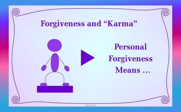 Watch video - Forgiveness and "Karma" - Part 4 Personal Forgiveness Means ...