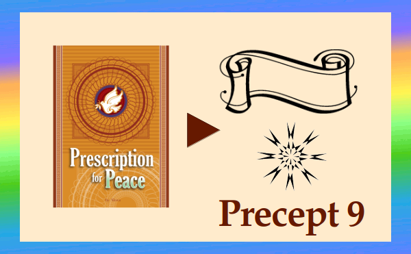 Prescription for Peace - Precept 9