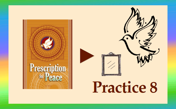 Prescription for Peace - Practice 8