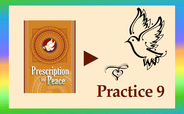 Prescription for Peace - Practice 9
