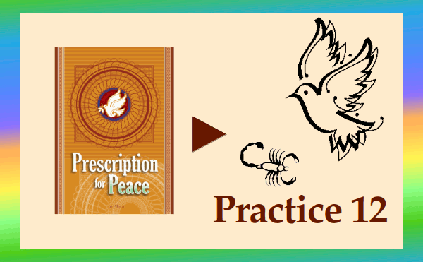 Prescription for Peace - Practice 12
