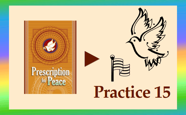 Prescription for Peace - Practice 15