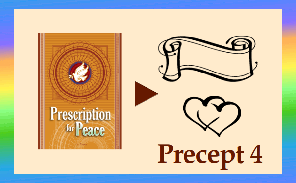 Prescription for Peace - Precept 4