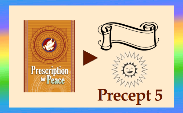 Prescription for Peace - Precept 5