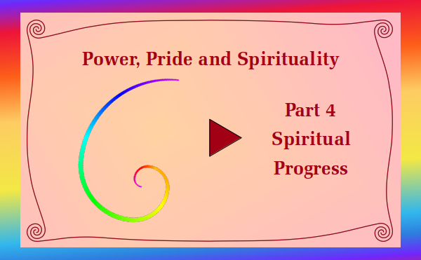 Power and Spirituality - Part 4 Spiritual Progress - Watch and listen