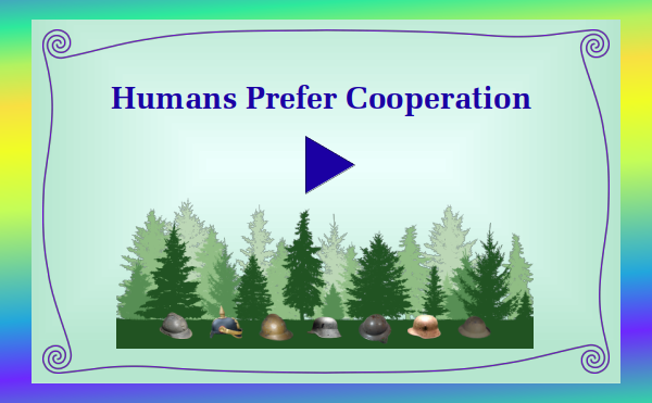 watch video - Humans Prefer Cooperation