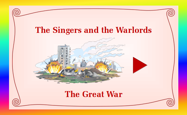 watch video - The Singers and the Warlords - video1 The Great War