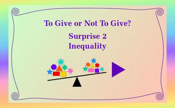 watch video - To Give or Not To Give Surprise 2 Inequality