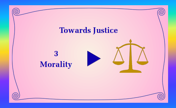 Towards Justice Part 3 Morality - Watch and listen