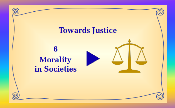 Towards Justice - Part 6 Morality in Societies - Watch and listen