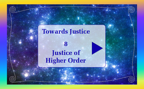 watch video - Towards Justice - Part 8 Justice of Higher Order