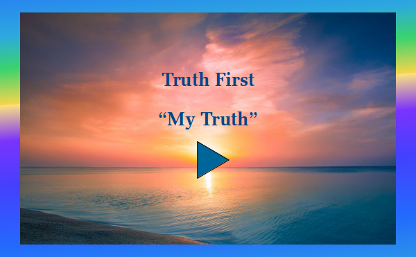 Truth First Part 2 "My Truth" - Watch and listen